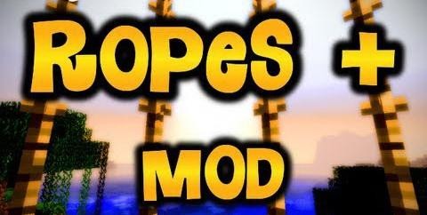 Ropes + Mod (1.7.10, 1.7.2, 1.6.4)